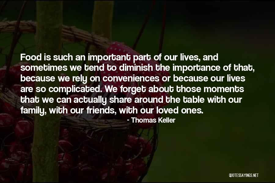 Family And Loved Ones Quotes By Thomas Keller