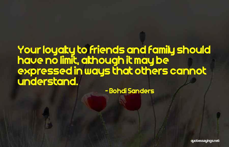 Family And Loyalty Quotes By Bohdi Sanders