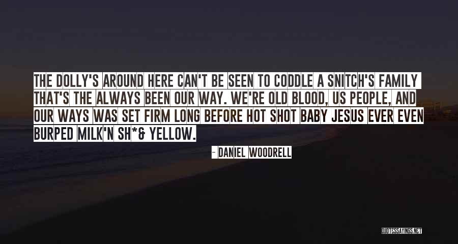 Family And Loyalty Quotes By Daniel Woodrell