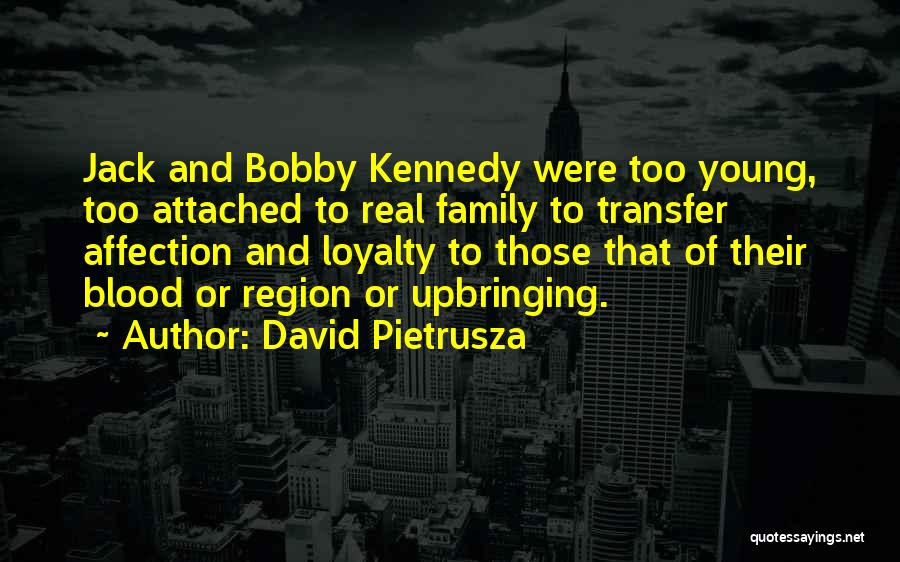 Family And Loyalty Quotes By David Pietrusza