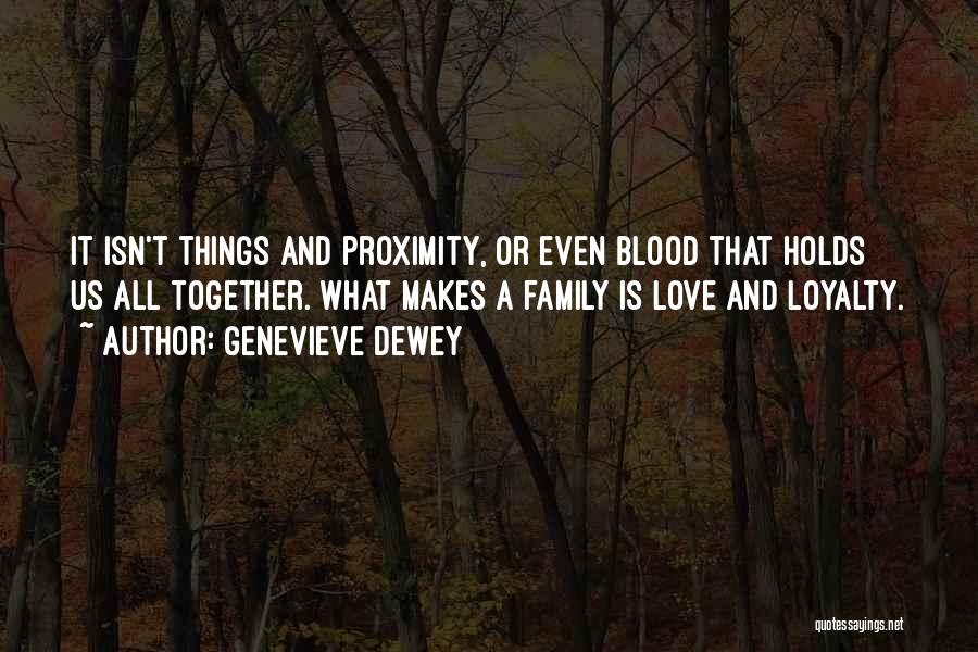 Family And Loyalty Quotes By Genevieve Dewey
