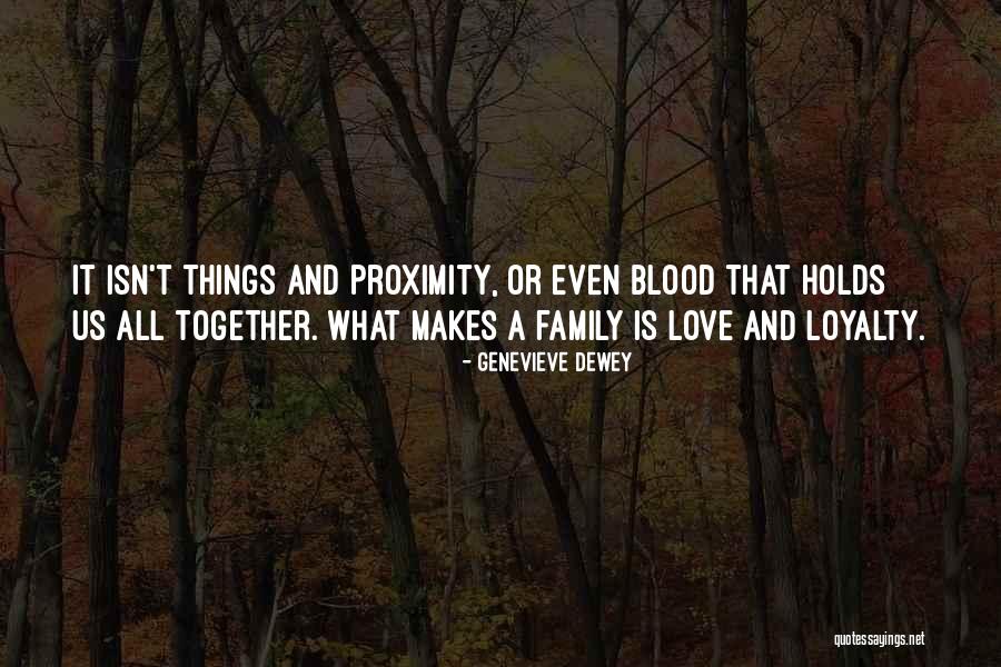 Family And Loyalty Quotes By Genevieve Dewey