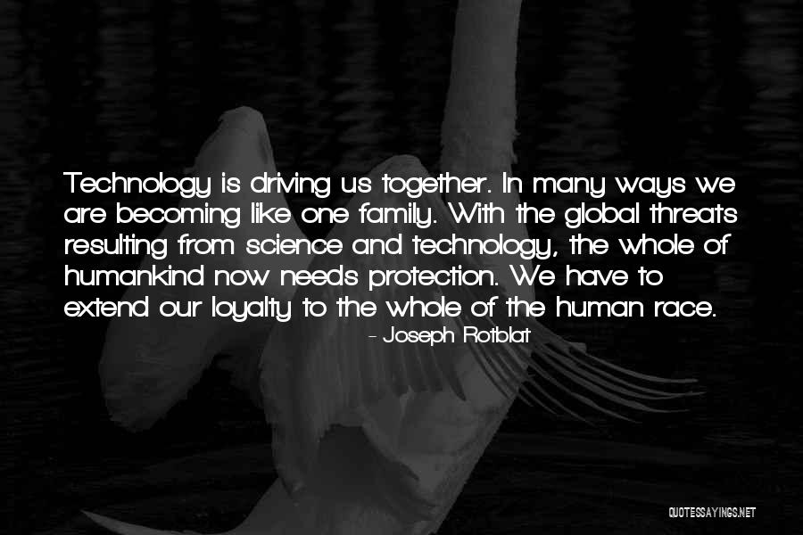 Family And Loyalty Quotes By Joseph Rotblat Family And Loyalty Quotes By Joseph Rotblat