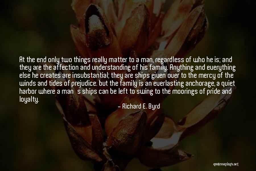 Family And Loyalty Quotes By Richard E. Byrd