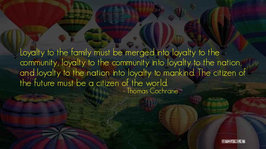 Family And Loyalty Quotes By Thomas Cochrane Family And Loyalty Quotes By Thomas Cochrane