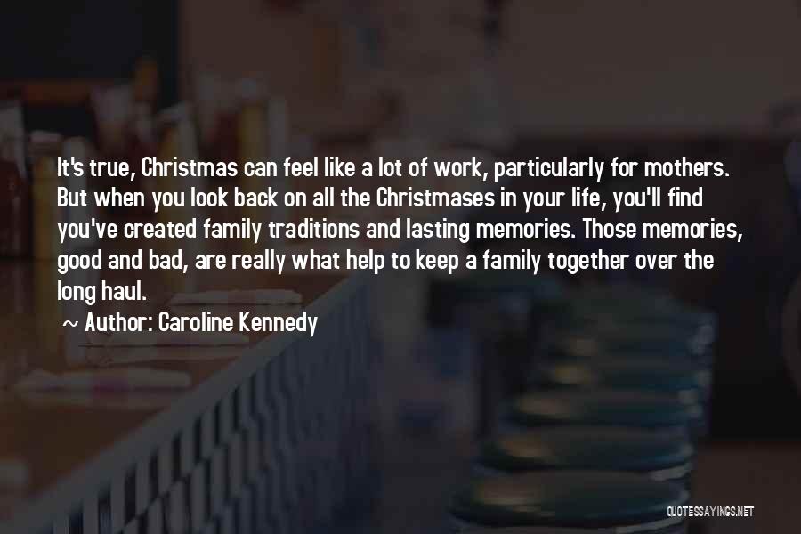 Family And Memories Quotes By Caroline Kennedy
