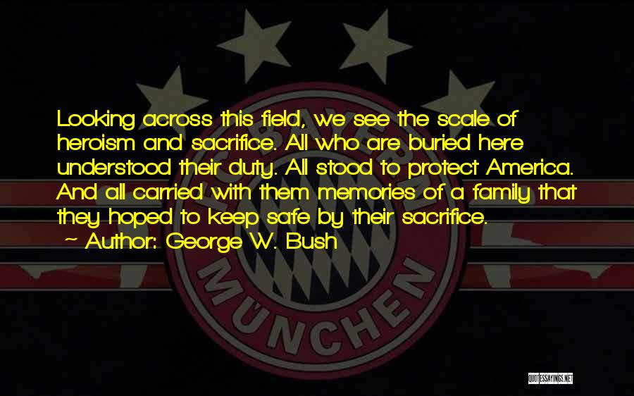 Family And Memories Quotes By George W. Bush