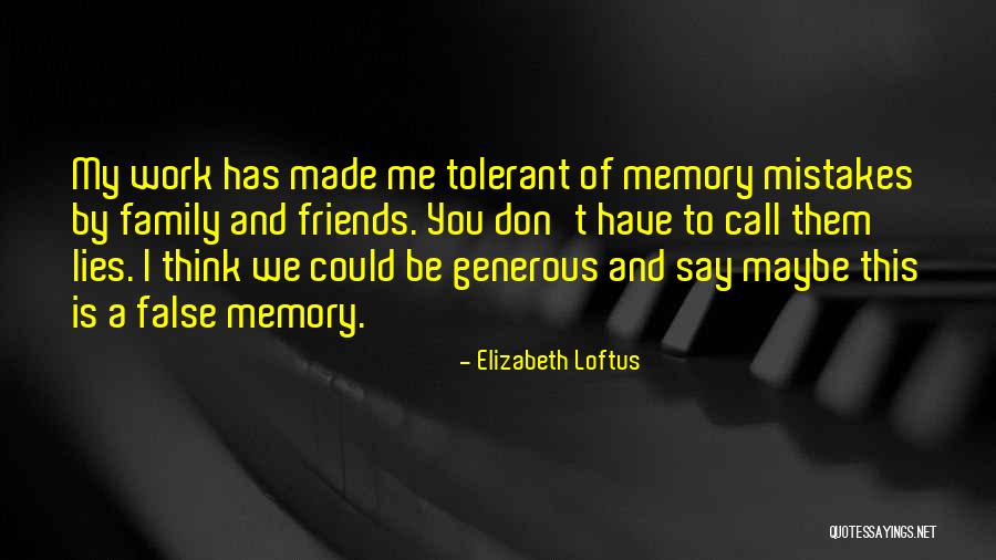 Family And Memory Quotes By Elizabeth Loftus Family And Memory Quotes By Elizabeth Loftus