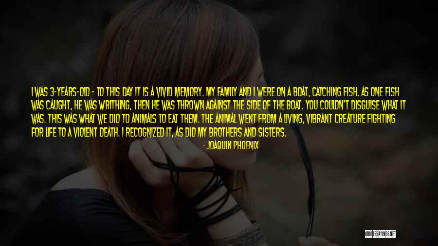 Family And Memory Quotes By Joaquin Phoenix Family And Memory Quotes By Joaquin Phoenix