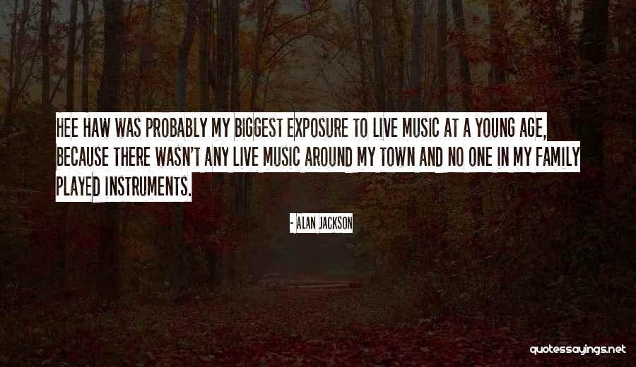 Family And Music Quotes By Alan Jackson Family And Music Quotes By Alan Jackson