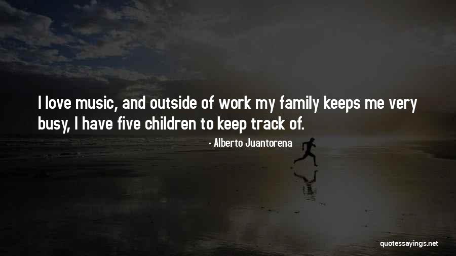 Family And Music Quotes By Alberto Juantorena Family And Music Quotes By Alberto Juantorena