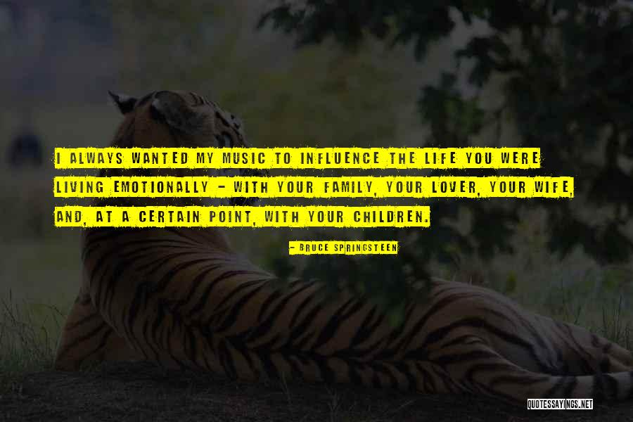 Family And Music Quotes By Bruce Springsteen Family And Music Quotes By Bruce Springsteen