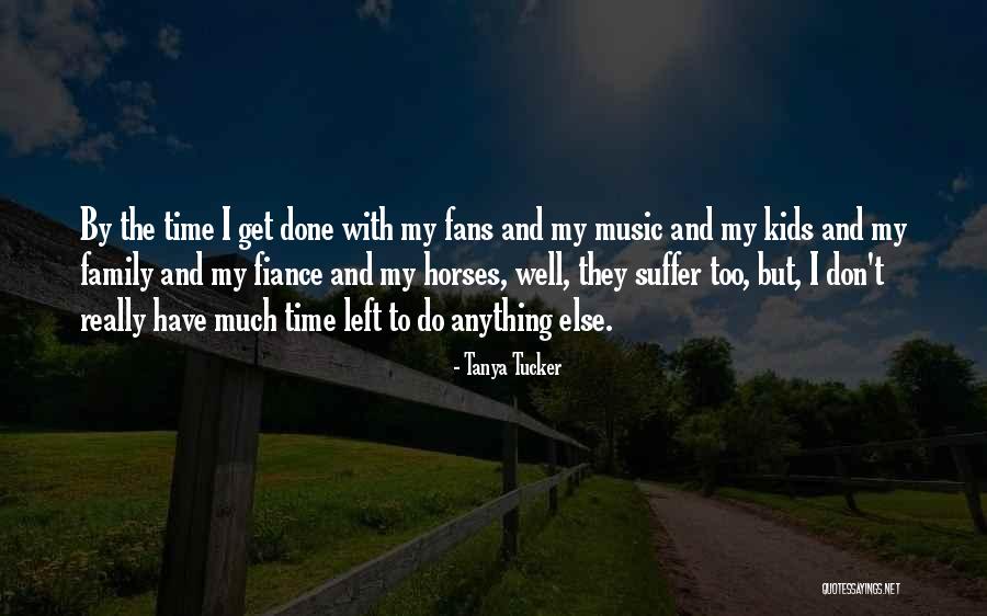 Family And Music Quotes By Tanya Tucker Family And Music Quotes By Tanya Tucker