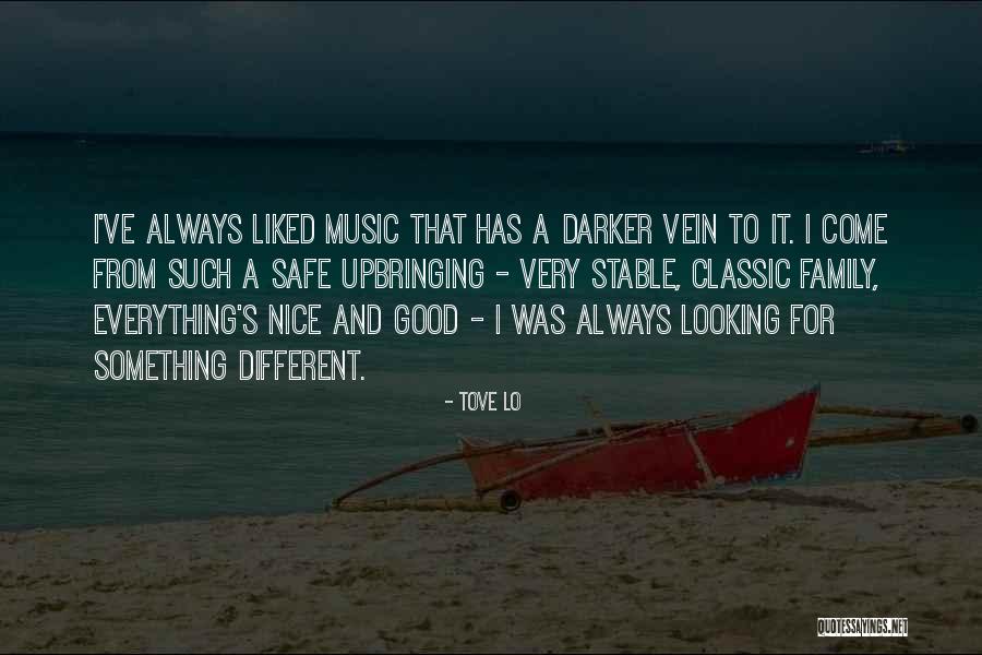 Family And Music Quotes By Tove Lo Family And Music Quotes By Tove Lo