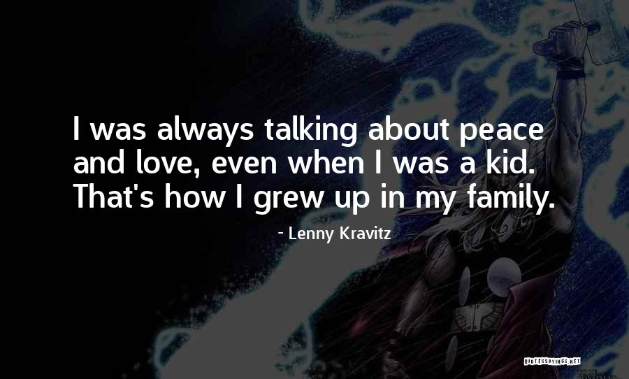 Family And Peace Quotes By Lenny Kravitz Family And Peace Quotes By Lenny Kravitz