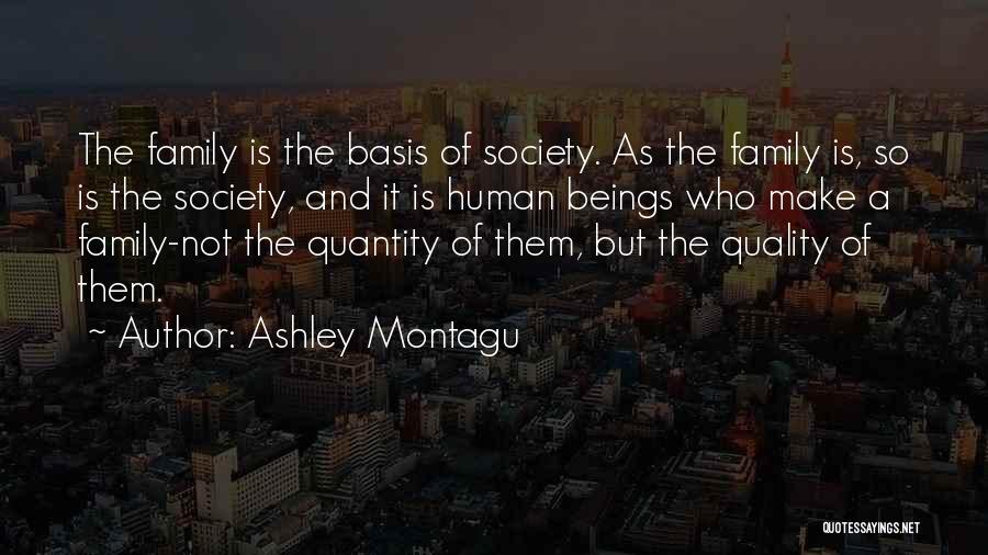 Family And Quotes By Ashley Montagu