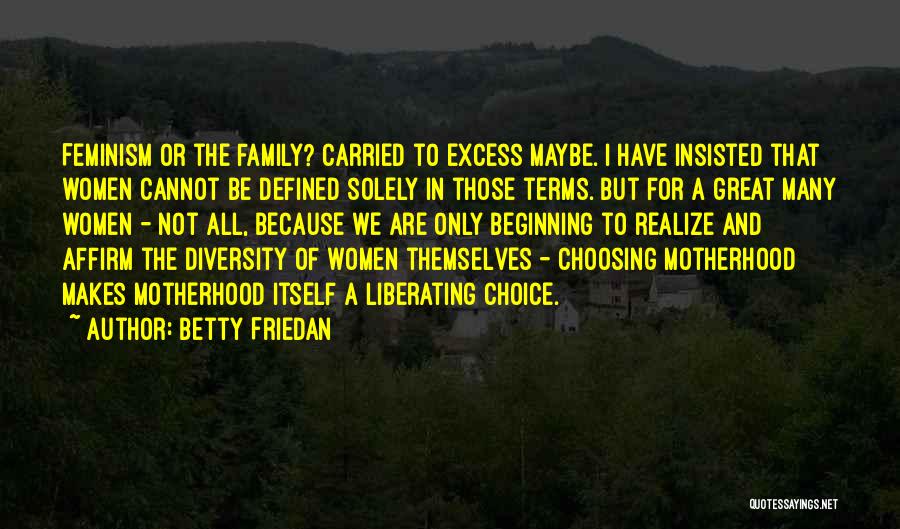 Family And Quotes By Betty Friedan