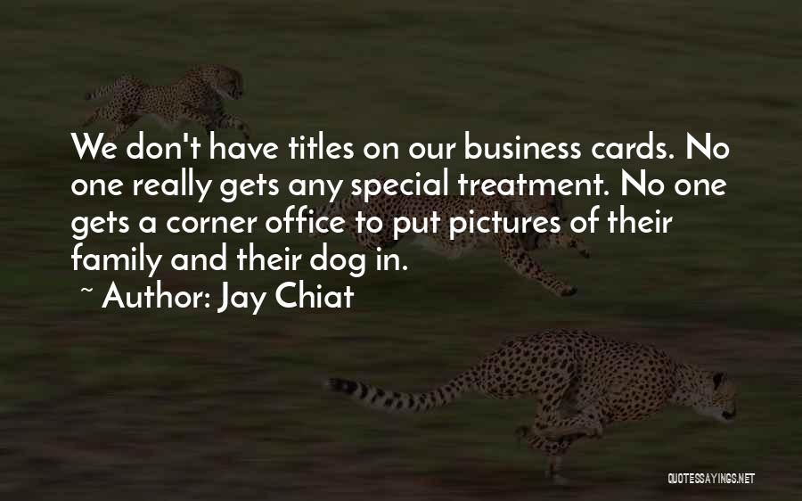 Family And Quotes By Jay Chiat