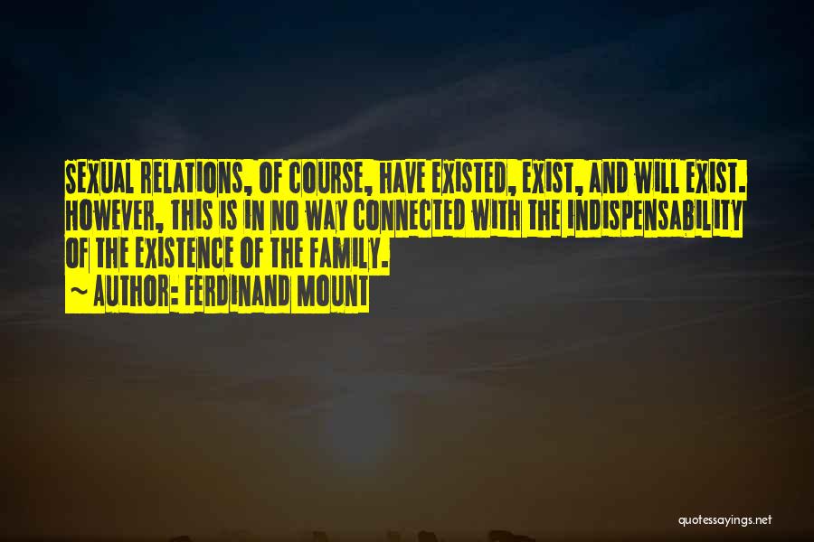 Family And Relations Quotes By Ferdinand Mount