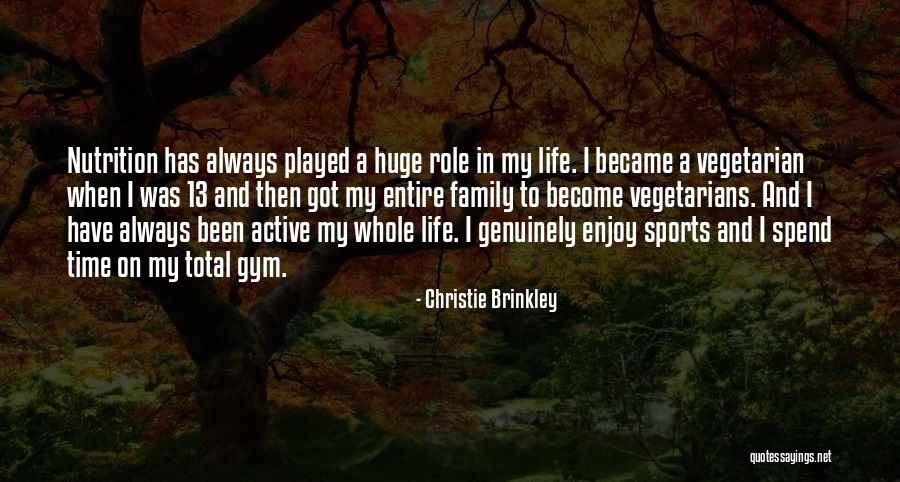 Family And Sports Quotes By Christie Brinkley