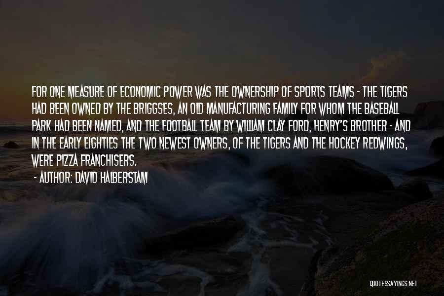 Family And Sports Quotes By David Halberstam