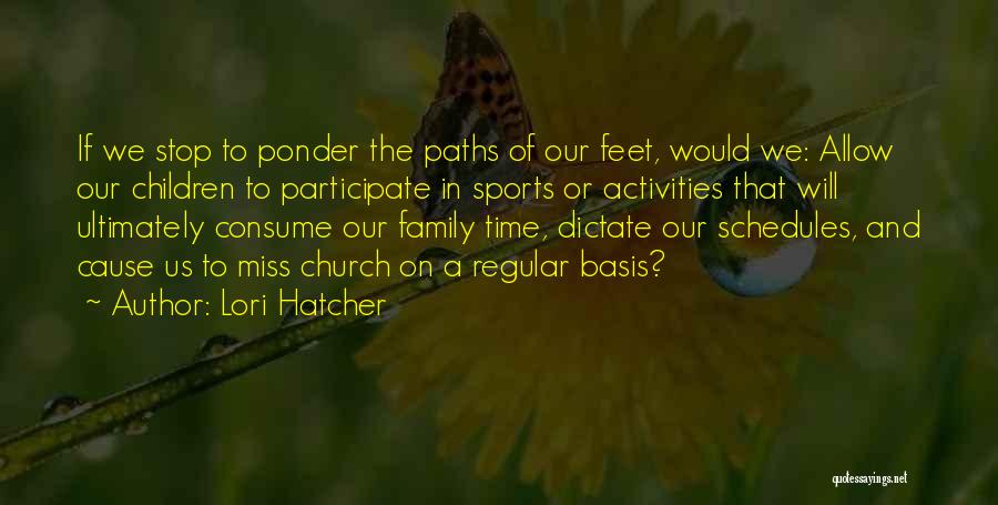 Family And Sports Quotes By Lori Hatcher Family And Sports Quotes By Lori Hatcher