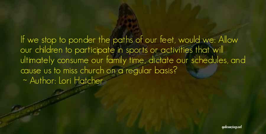 Family And Sports Quotes By Lori Hatcher