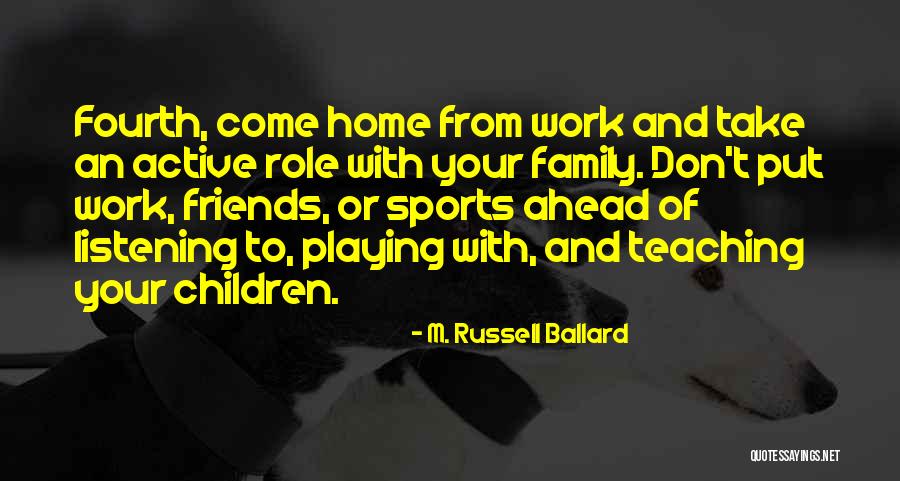 Family And Sports Quotes By M. Russell Ballard