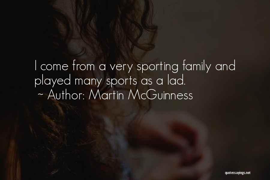 Family And Sports Quotes By Martin McGuinness