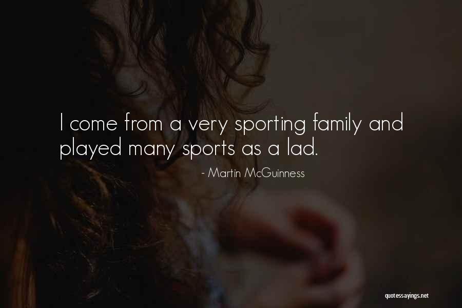 Family And Sports Quotes By Martin McGuinness