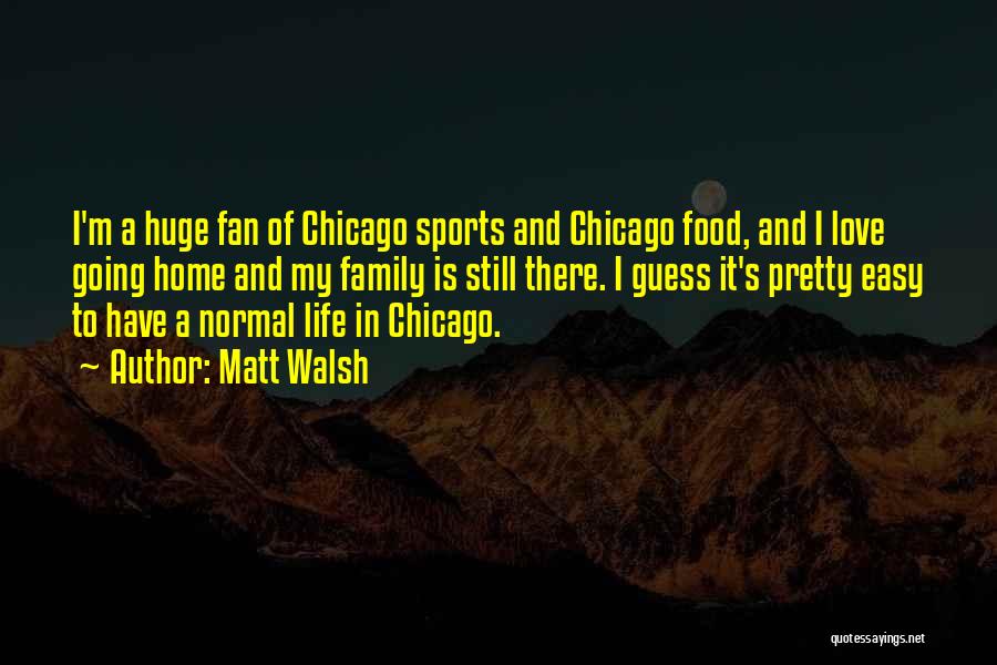 Family And Sports Quotes By Matt Walsh