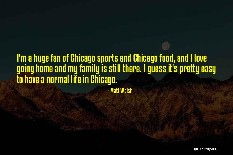 Family And Sports Quotes By Matt Walsh