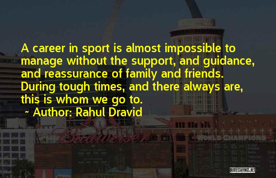 Family And Sports Quotes By Rahul Dravid