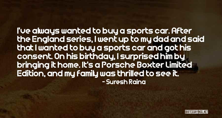 Family And Sports Quotes By Suresh Raina