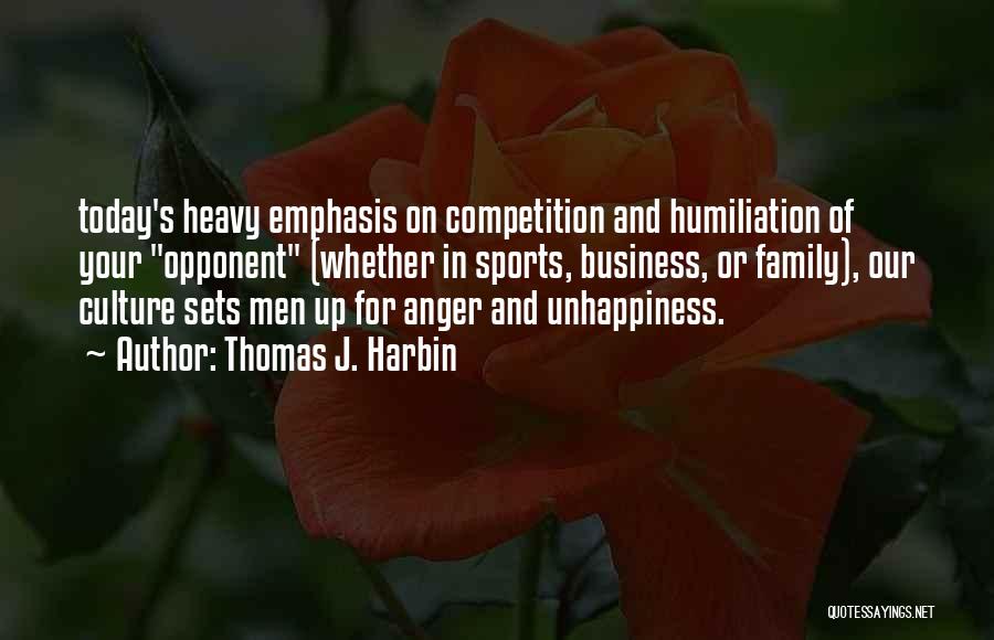 Family And Sports Quotes By Thomas J. Harbin Family And Sports Quotes By Thomas J. Harbin