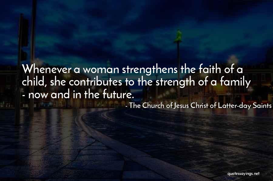 Family And Strength Quotes By The Church Of Jesus Christ Of Latter-day Saints Family And Strength Quotes By The Church Of Jesus Christ Of Latter-day Saints