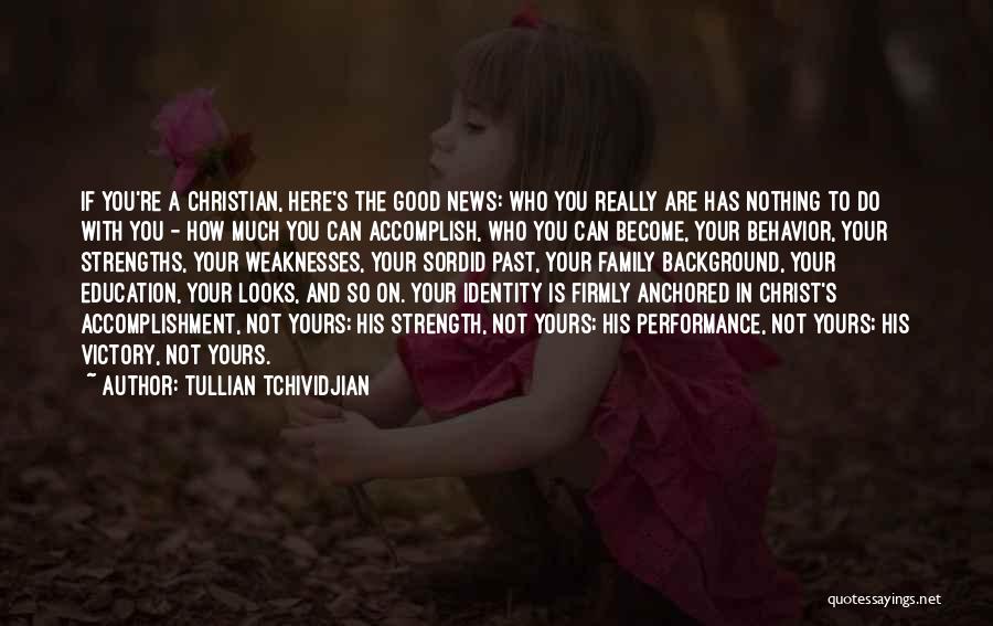 Family And Strength Quotes By Tullian Tchividjian