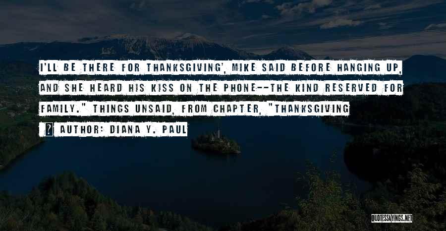 Family And Thanksgiving Quotes By Diana Y. Paul