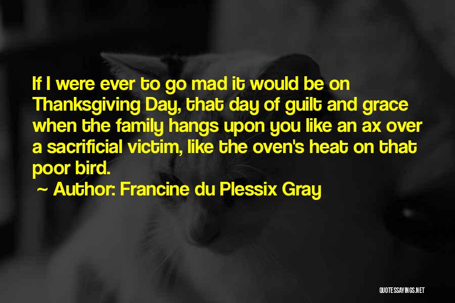 Family And Thanksgiving Quotes By Francine Du Plessix Gray