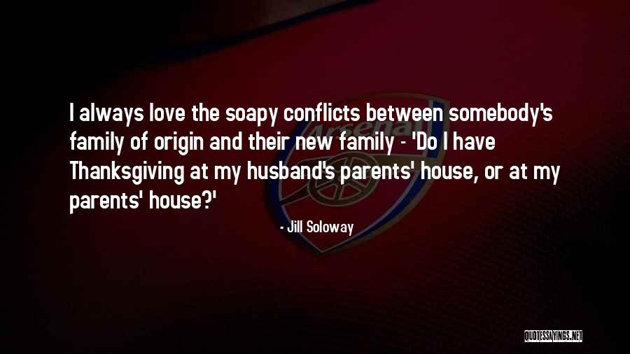 Family And Thanksgiving Quotes By Jill Soloway