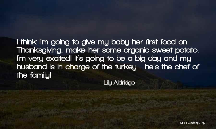 Family And Thanksgiving Quotes By Lily Aldridge Family And Thanksgiving Quotes By Lily Aldridge