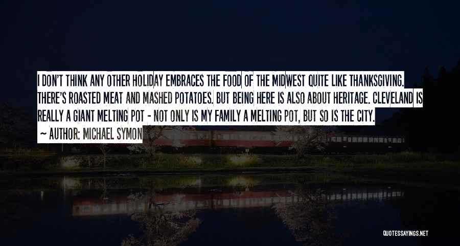 Family And Thanksgiving Quotes By Michael Symon
