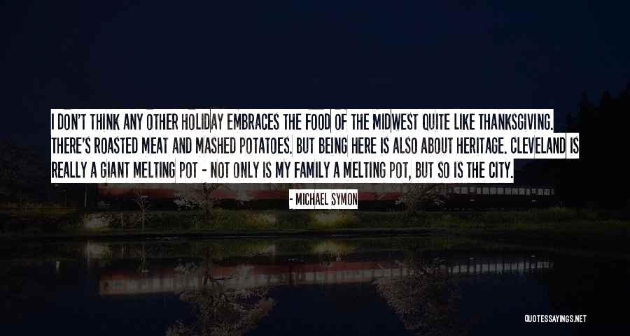 Family And Thanksgiving Quotes By Michael Symon