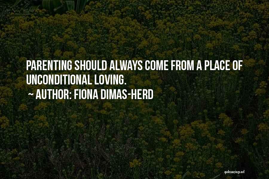 Family And Unconditional Love Quotes By Fiona Dimas-Herd
