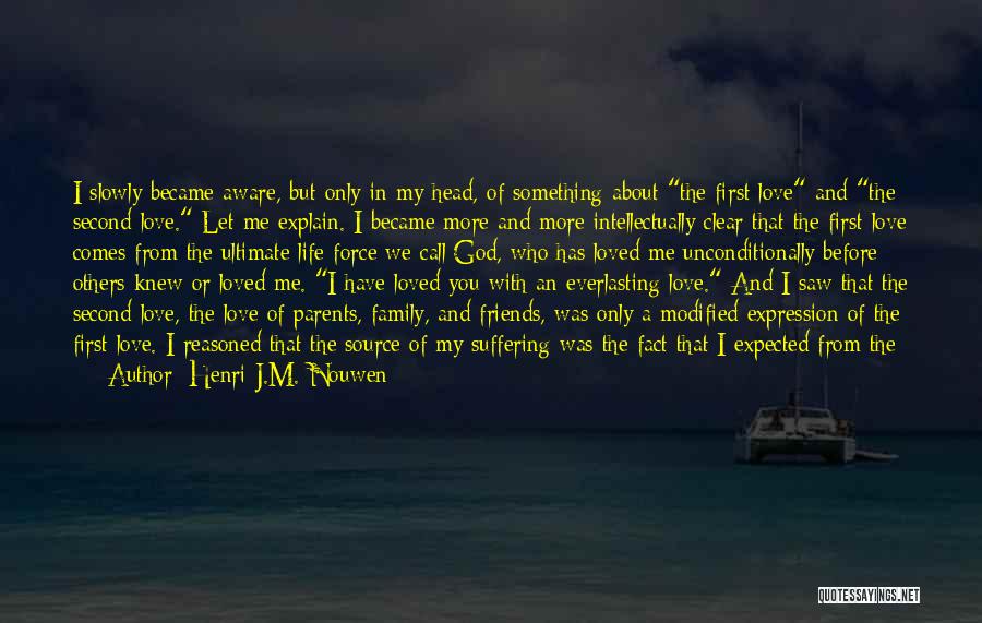 Family And Unconditional Love Quotes By Henri J.M. Nouwen