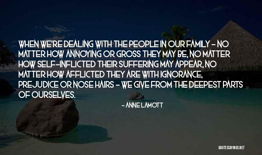 Family Annoying You Quotes By Anne Lamott Family Annoying You Quotes By Anne Lamott