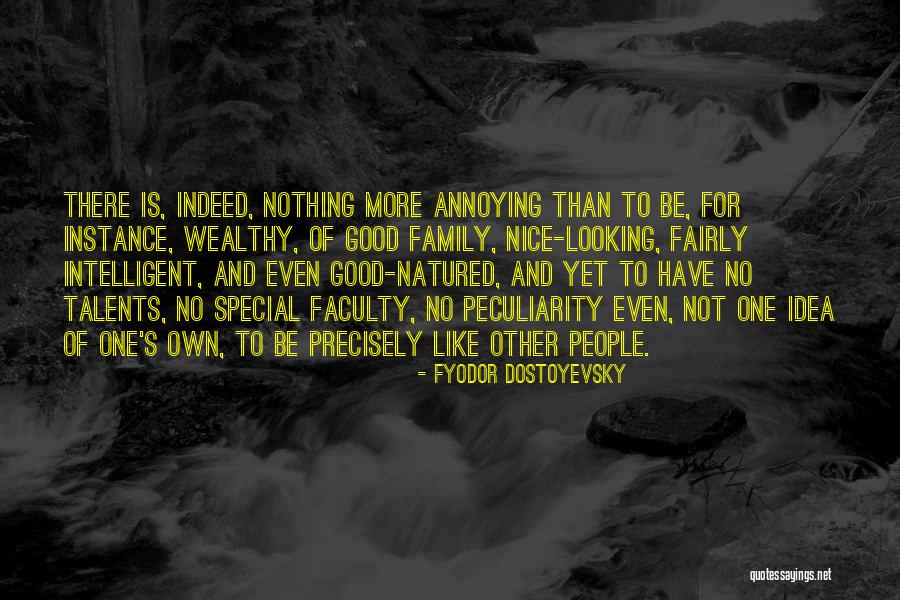 Family Annoying You Quotes By Fyodor Dostoyevsky Family Annoying You Quotes By Fyodor Dostoyevsky