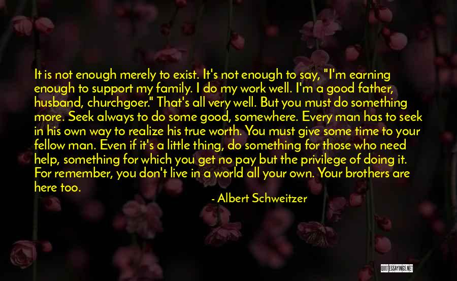 Family Are Here For You Quotes By Albert Schweitzer Family Are Here For You Quotes By Albert Schweitzer