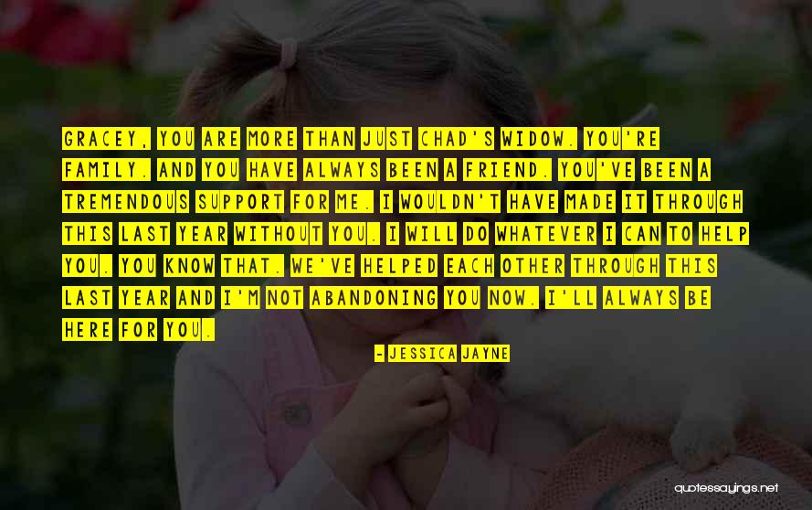 Family Are Here For You Quotes By Jessica Jayne Family Are Here For You Quotes By Jessica Jayne