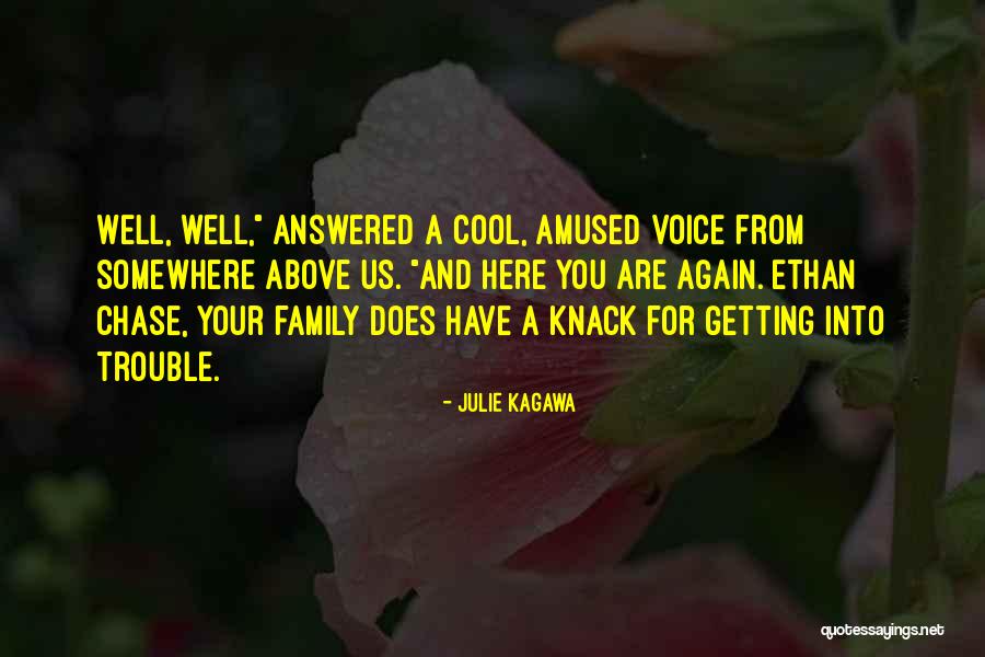 Family Are Here For You Quotes By Julie Kagawa Family Are Here For You Quotes By Julie Kagawa